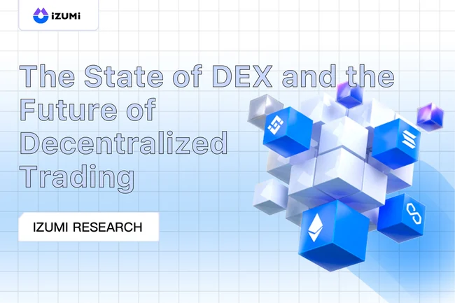 iZUMi Research: the State of DEX and the future of decentralized trading