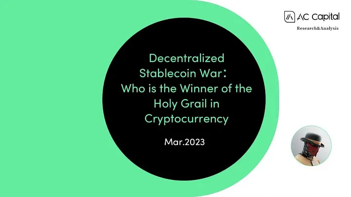 A decentralized stablecoin war: Who is the Final Winner of Holy Grail in the Cryptocurrency Field