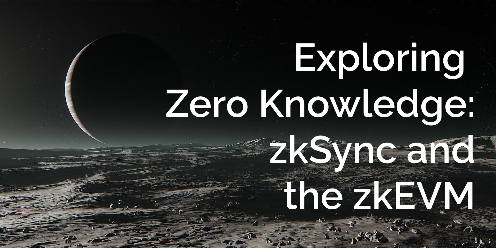 Exploring Zero Knowledge: zkSync and the zkEVM