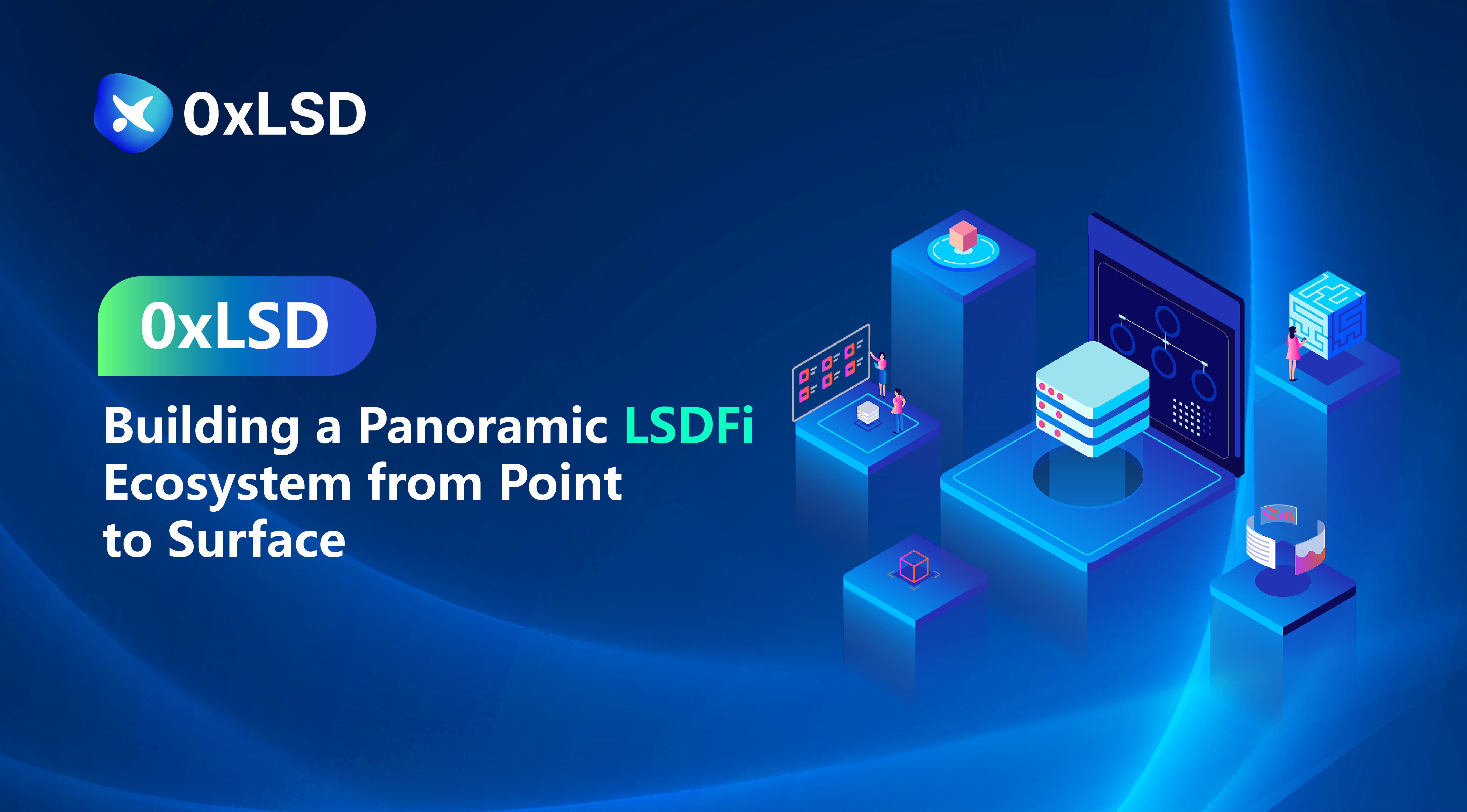 0xLSD: Building a Panoramic LSDFi Ecosystem from Point to Surface