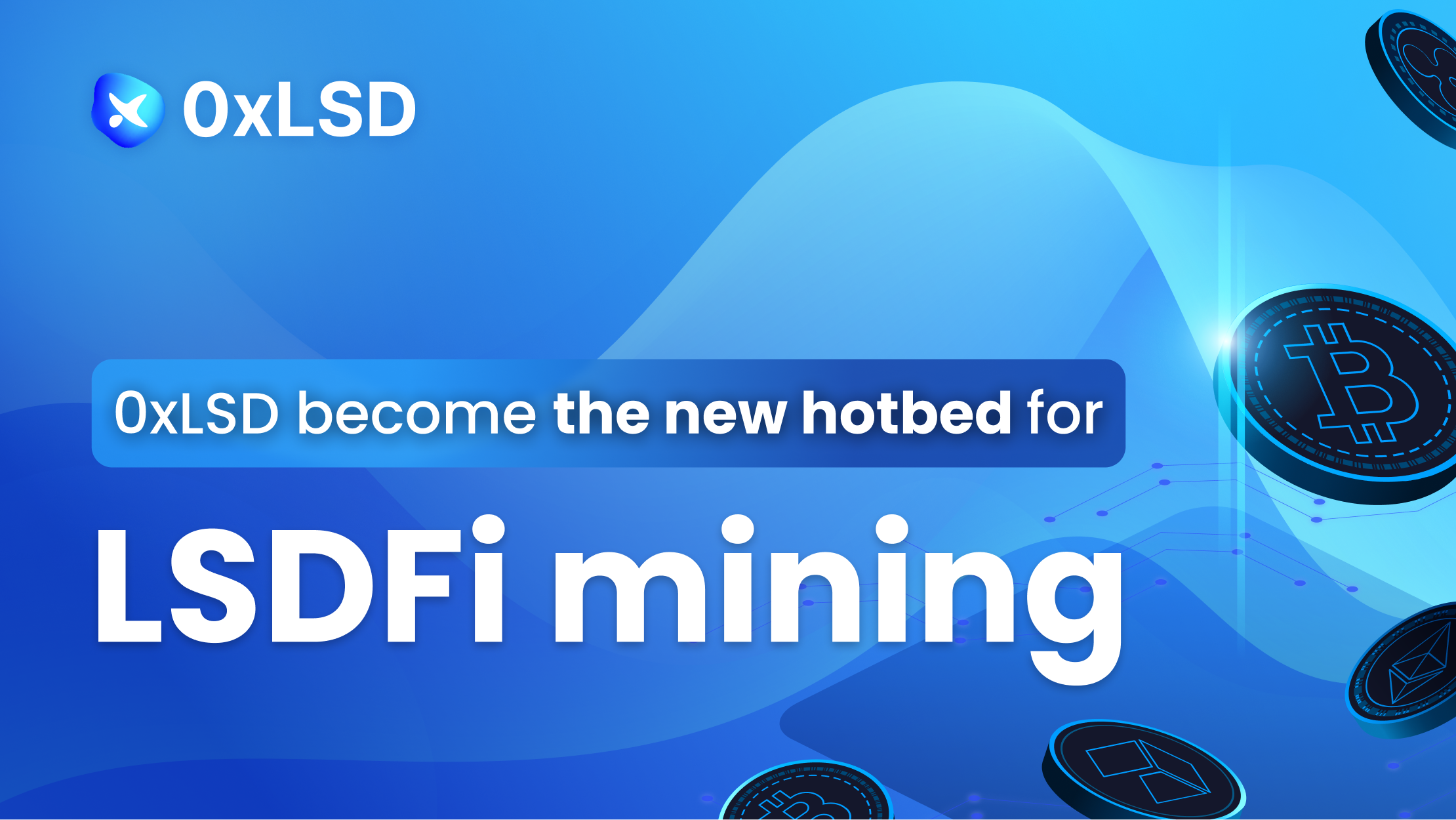 0xLSD becomes the new hotbed for LSDFi mining!