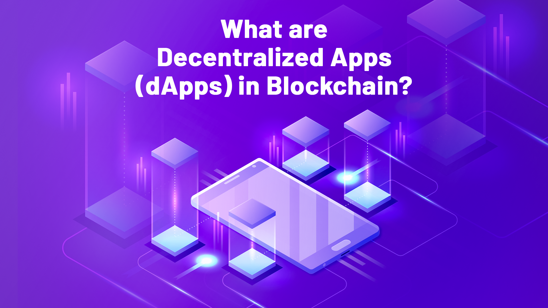 What are Decentralized Apps (dApps) in Blockchain?