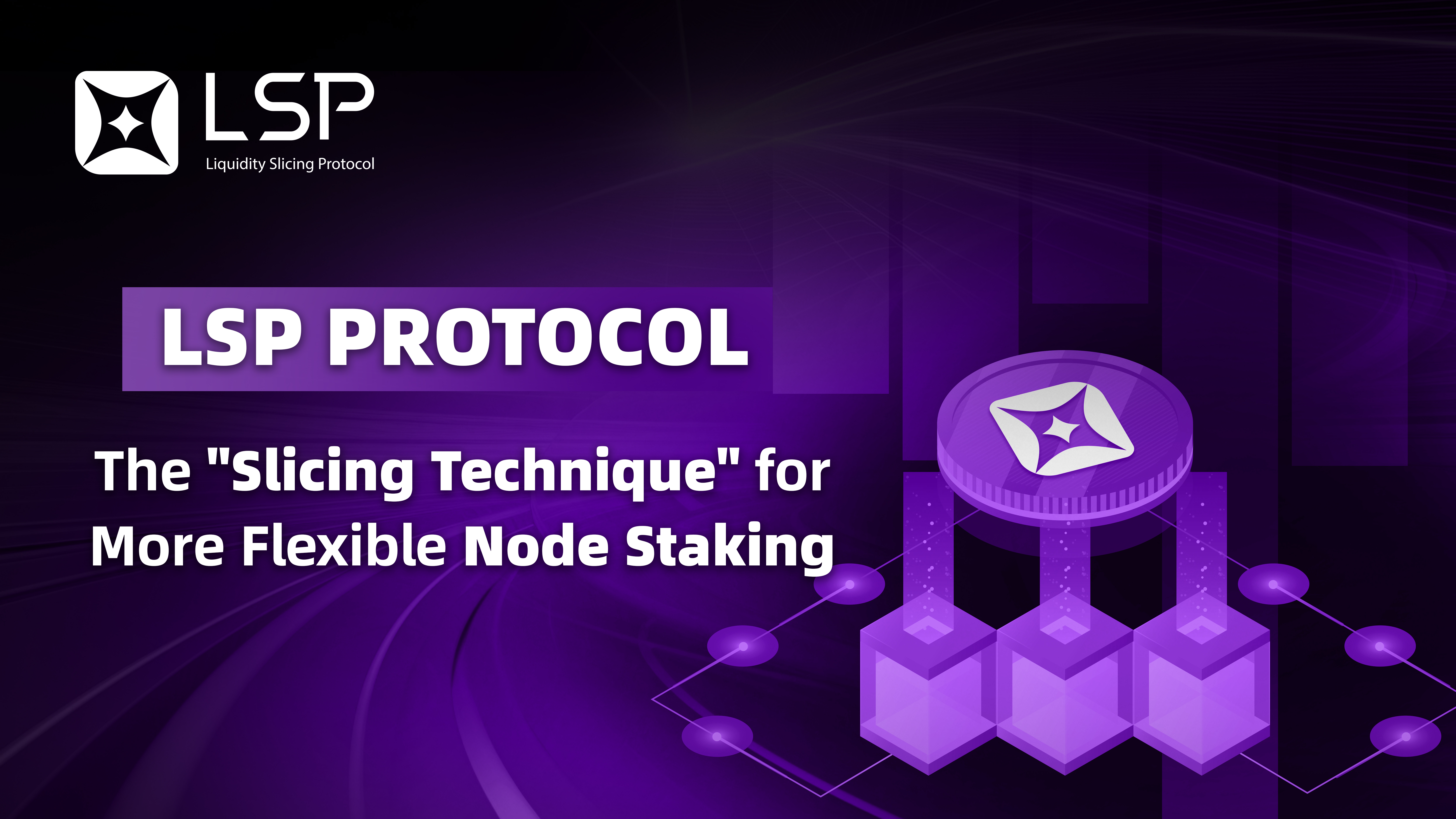 LSP Protocol: The “Slicing Technique” for More Flexible Node Staking