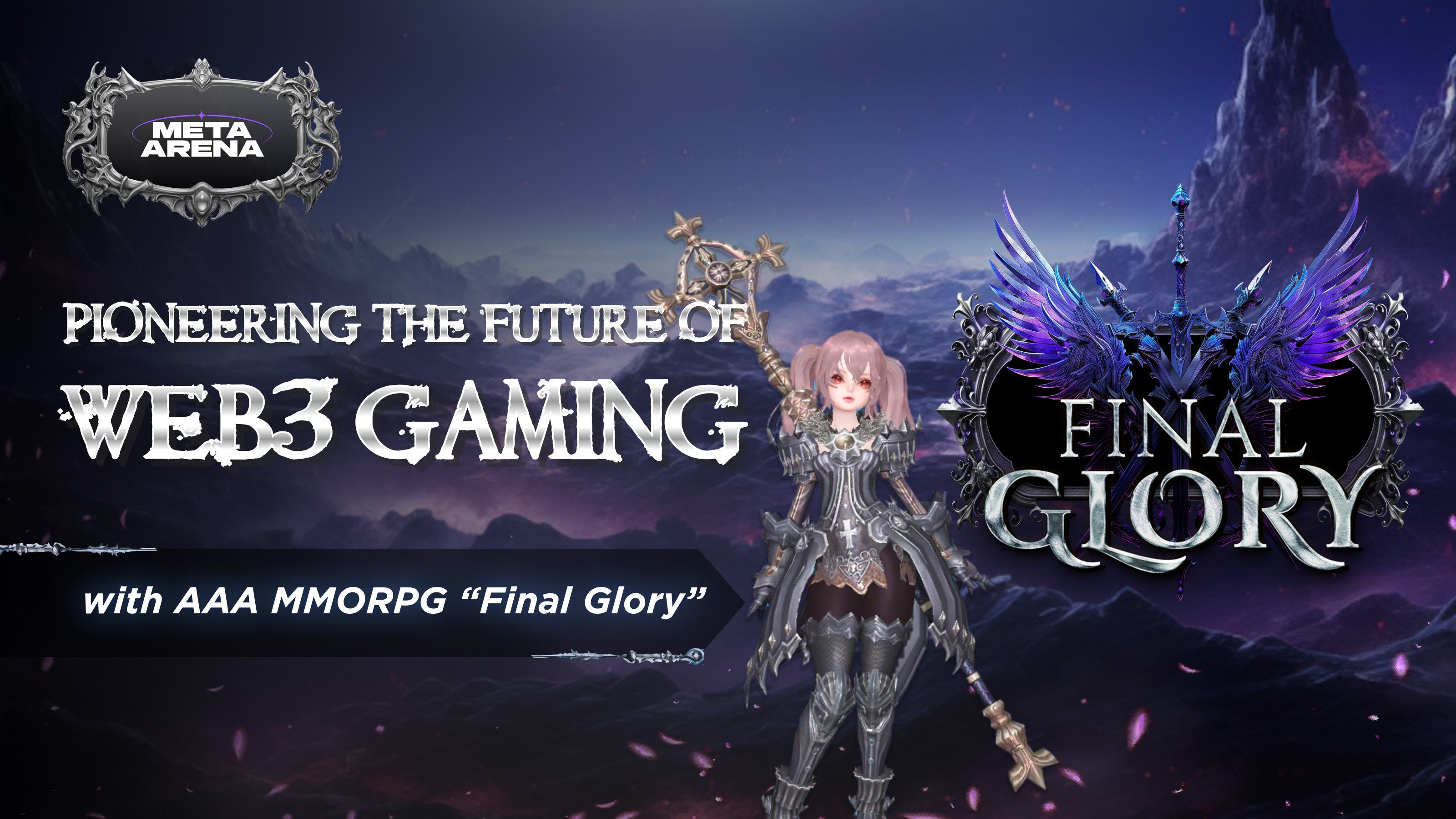 MetaArena: Redefining the Future of Web3 Gaming with the AAA-level MMORPG "Final Glory" Breaking Through